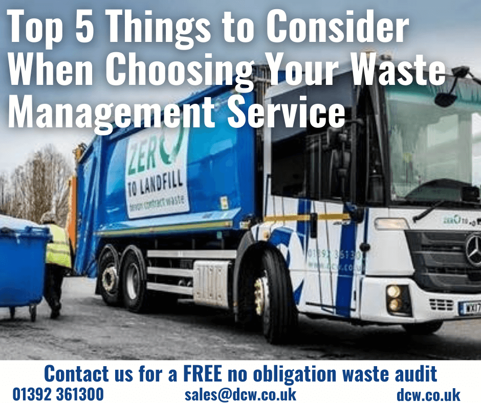 Top 5 Things To Consider When Choosing Your Waste Management Service